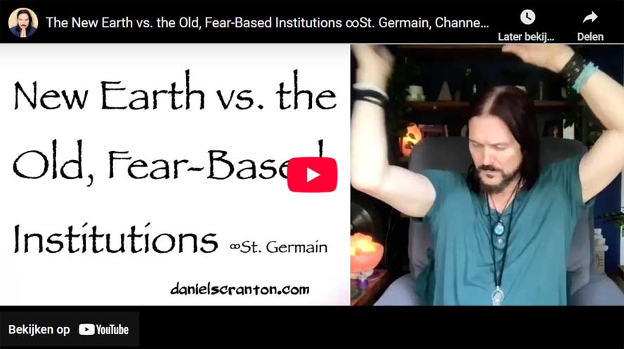 St. Germain ∞ Die Neue Erde versus die alten angstbasierten Institutionen