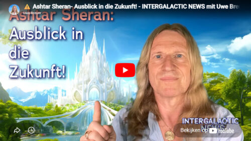 Uwe Breuer | Ashtar Sheran- Ausblick in die Zukunft!