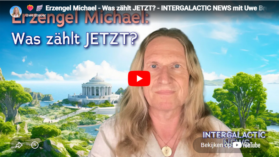 Erzengel Michael - Was zählt JETZT? - INTERGALACTIC NEWS mit Uwe Breuer