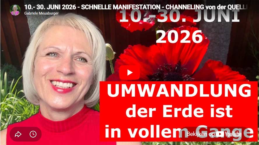 10.- 30. JUNI 2026 - SCHNELLE MANIFESTATION - CHANNELING von der QUELLE des LICHTS